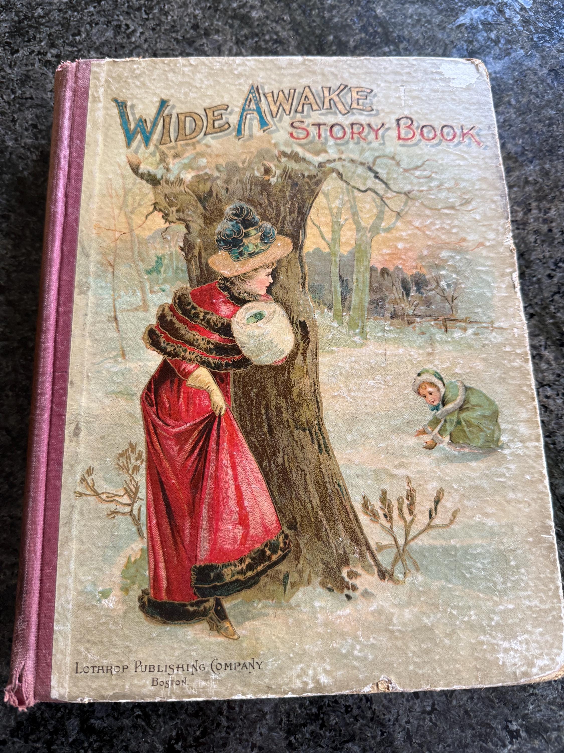 Antique 1899 Illustrated Wide Awake Story Book for Our Boys and Girls – Lothrop Publishing Co., Boston