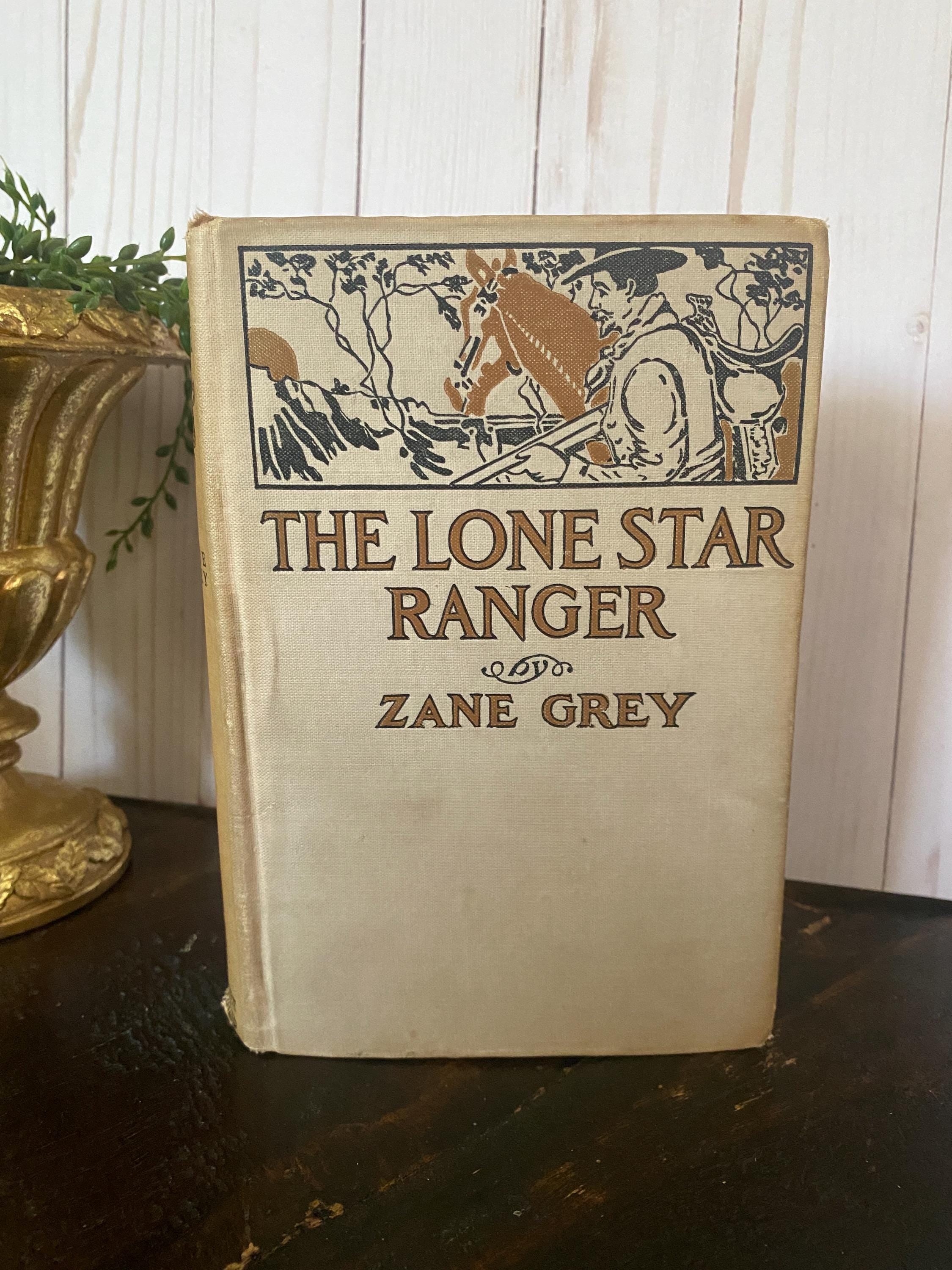 1915 - Second Edition - Zane Grey-  The Lone Star Ranger - Hardcover